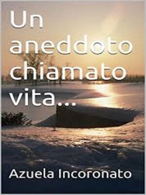 cover image of Un aneddoto chiamato vita...